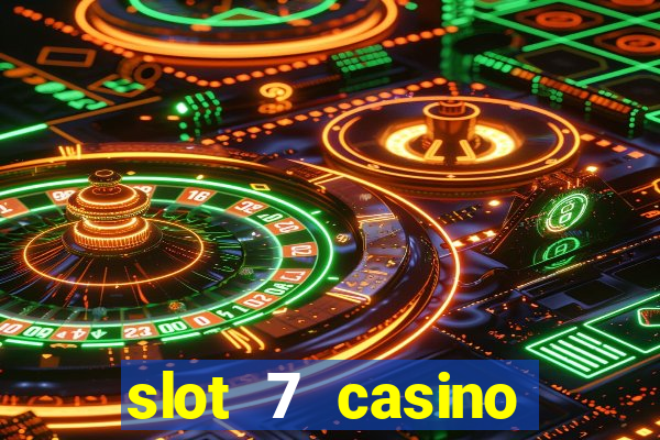 slot 7 casino bonus code