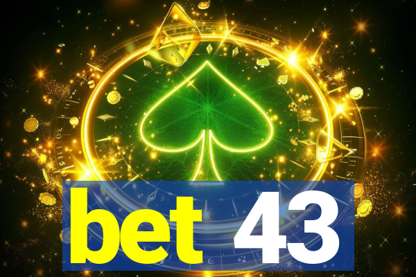 bet 43