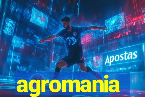 agromania