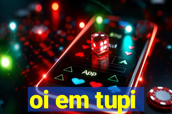 oi em tupi