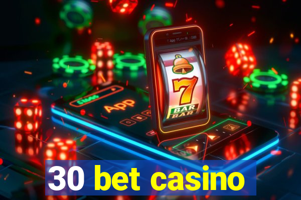 30 bet casino