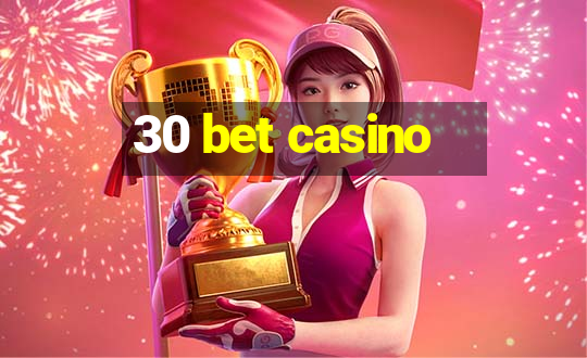 30 bet casino