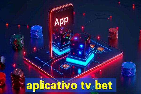 aplicativo tv bet