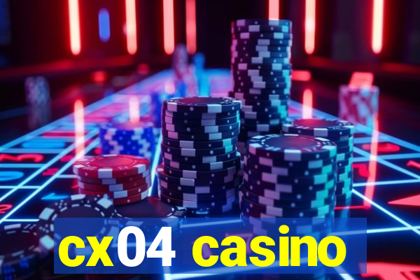 cx04 casino