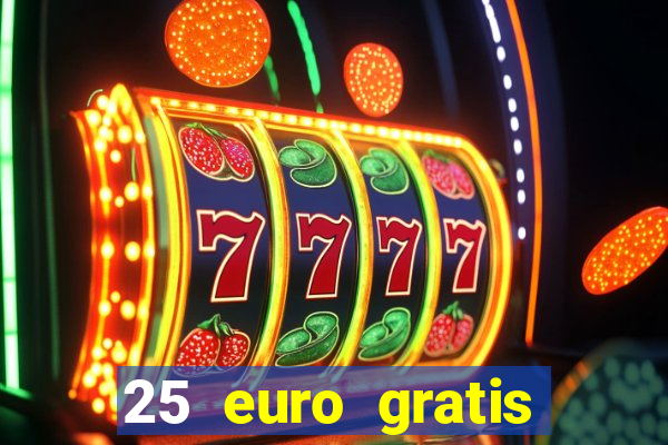 25 euro gratis casino bonus