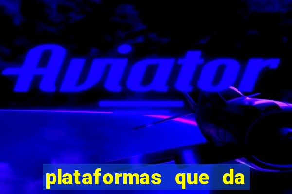 plataformas que da bonus no cadastro