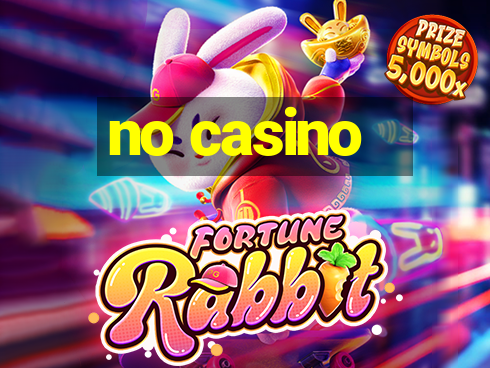 no casino