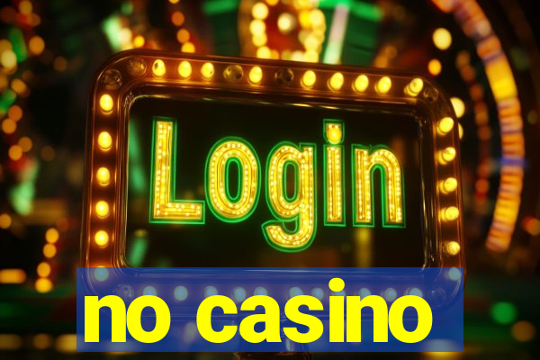 no casino