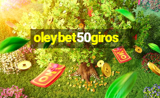 oleybet50giros