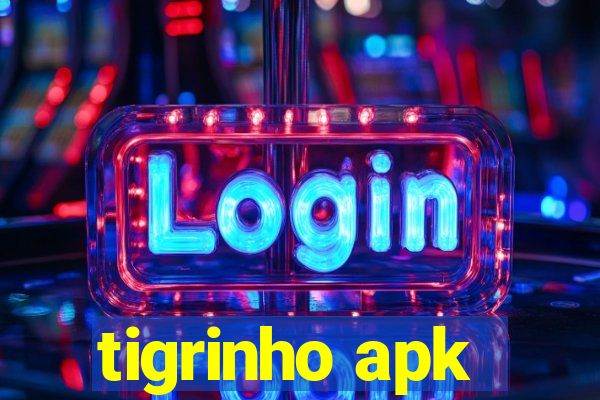 tigrinho apk