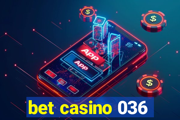 bet casino 036