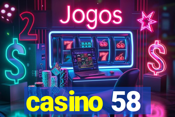 casino 58