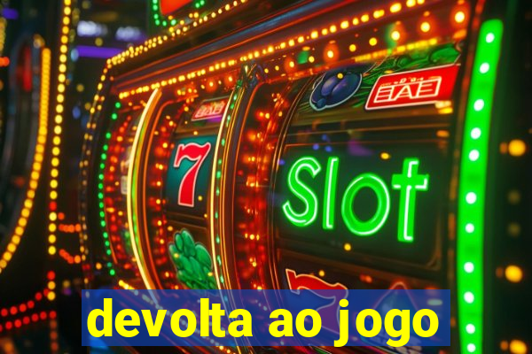 devolta ao jogo