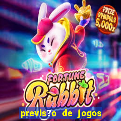 previs?o de jogos de hoje