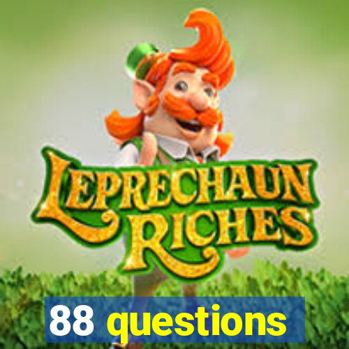 88 questions