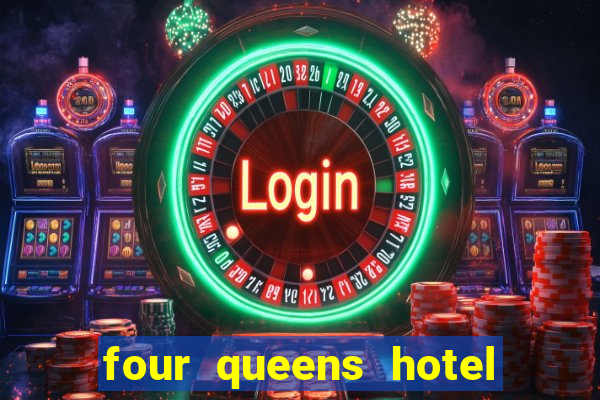 four queens hotel & casino las vegas nv