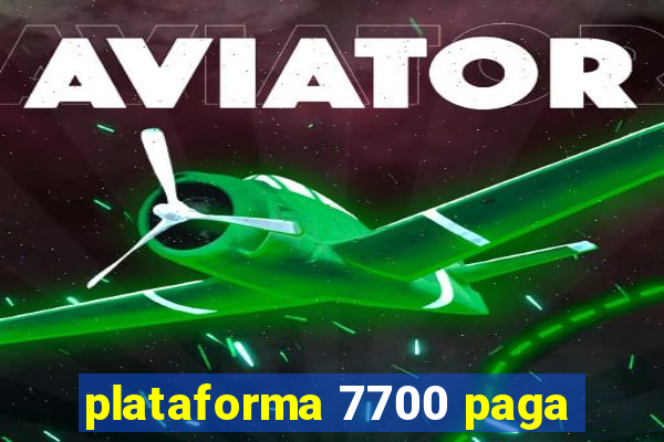 plataforma 7700 paga