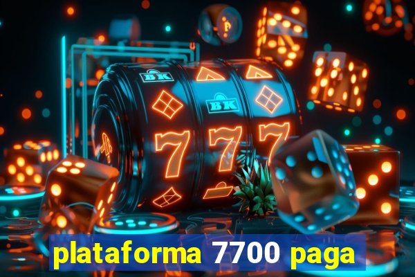 plataforma 7700 paga