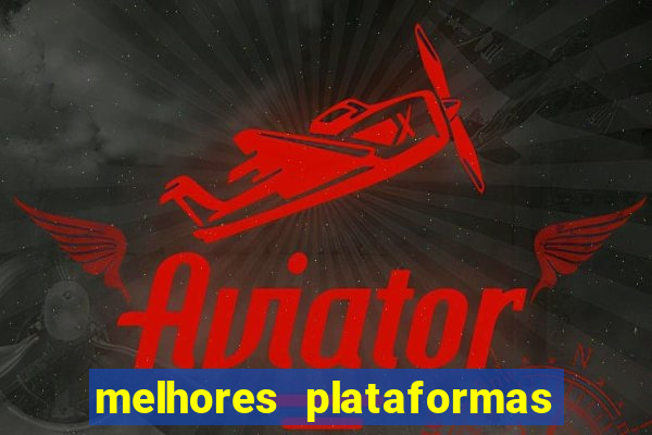 melhores plataformas de jogos de cassino