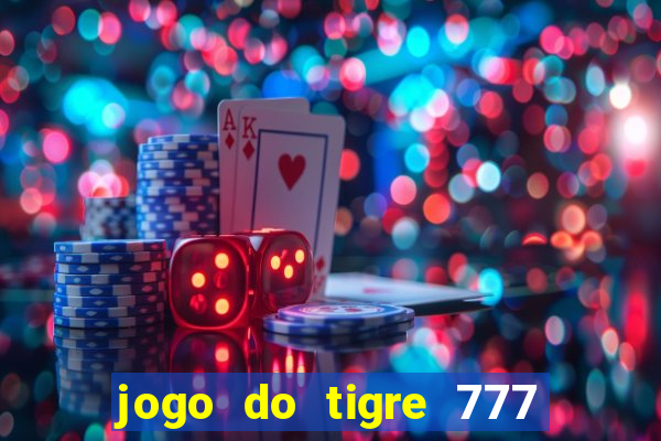 jogo do tigre 777 5 reais