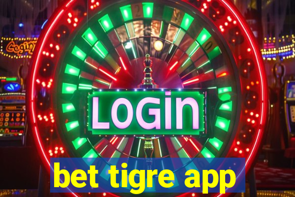 bet tigre app