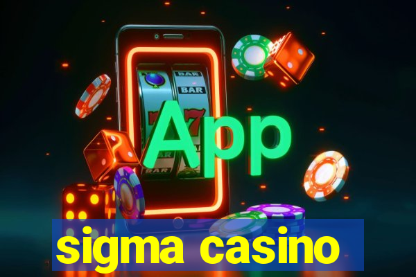 sigma casino