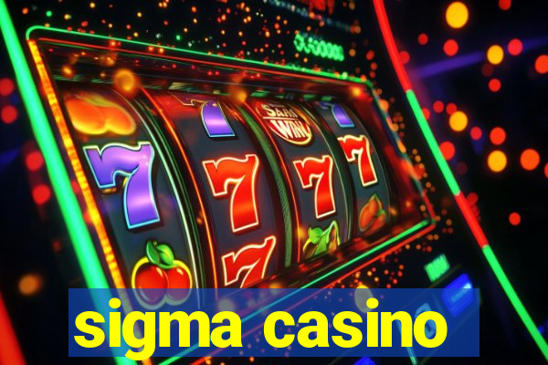 sigma casino