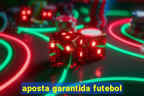 aposta garantida futebol