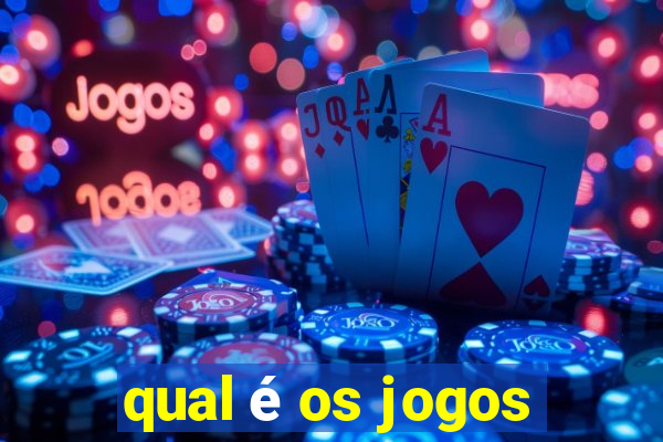 qual é os jogos