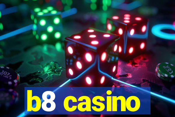 b8 casino