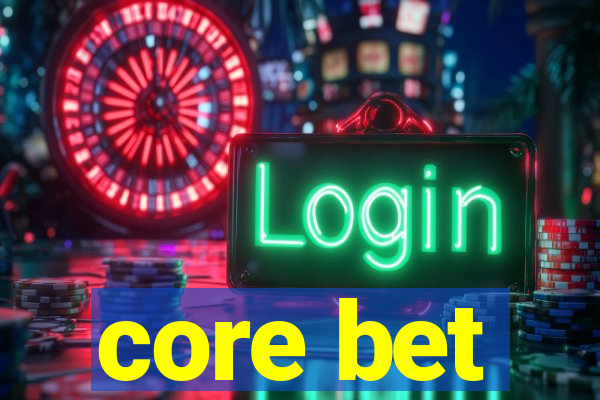 core bet