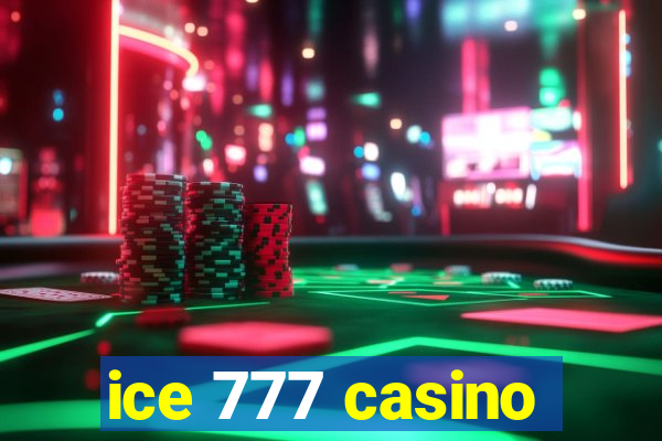 ice 777 casino