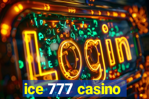 ice 777 casino