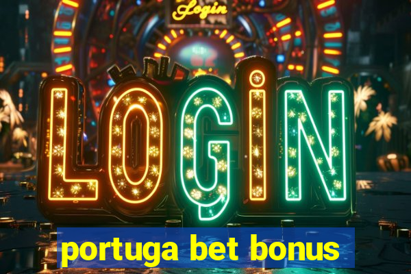 portuga bet bonus