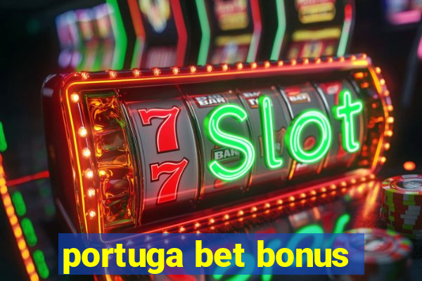 portuga bet bonus