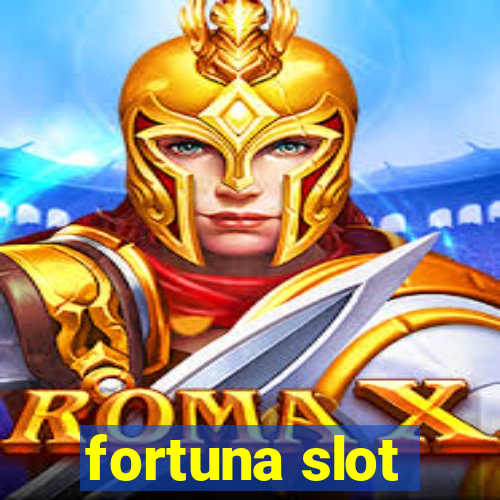 fortuna slot