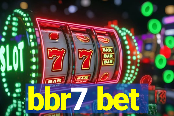 bbr7 bet