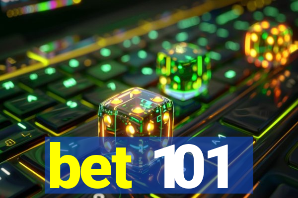 bet 101