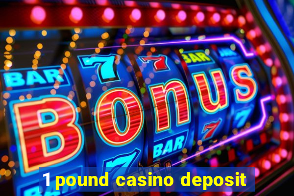 1 pound casino deposit