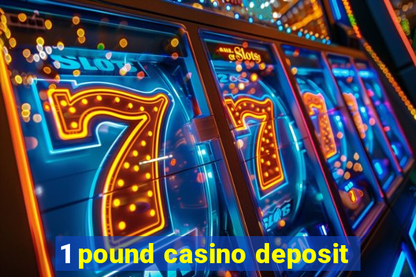 1 pound casino deposit