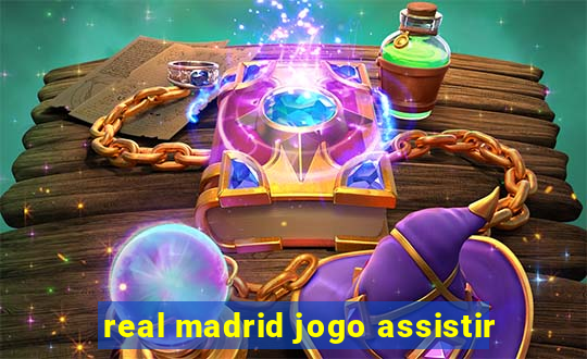 real madrid jogo assistir