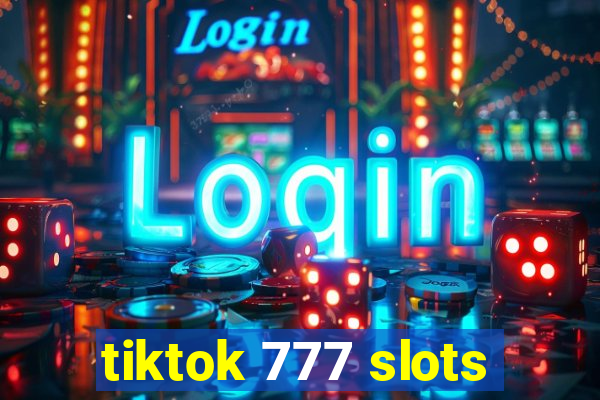 tiktok 777 slots