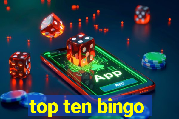 top ten bingo