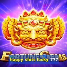 happy slots lucky 777