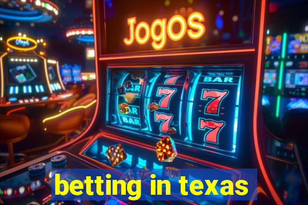 betting in texas