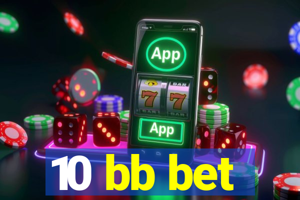 10 bb bet