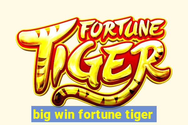 big win fortune tiger