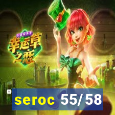 seroc 55/58