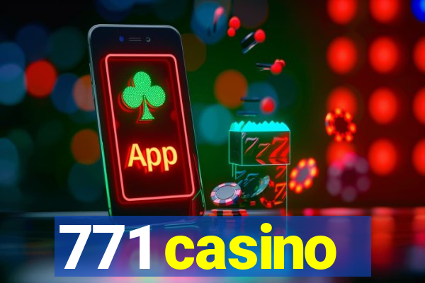 771 casino