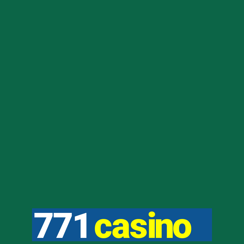 771 casino